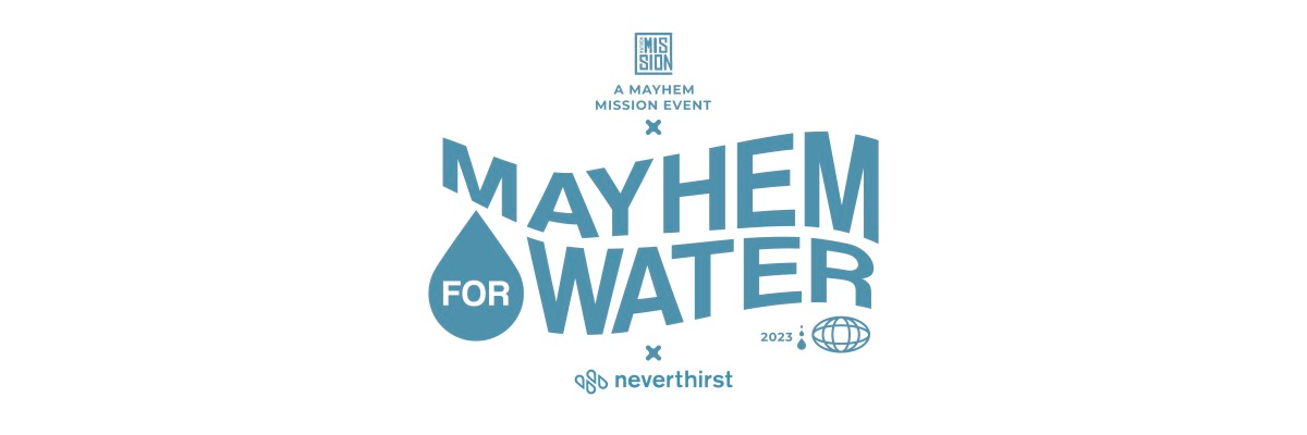 Mayhem for Water 2023 - An Awareness Event Presented by Mayhem Mission logo