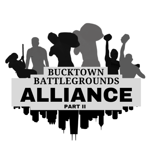 Bucktown Battlegrounds: Alliance Part II