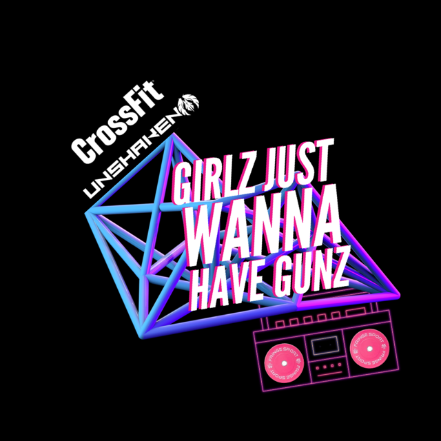 CrossFit Unshaken Events Presents...'Girlz Just Wanna Have Gunz'  logo